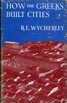 Item #2185 How The Greeks Built Cities. R. E. Wycherley