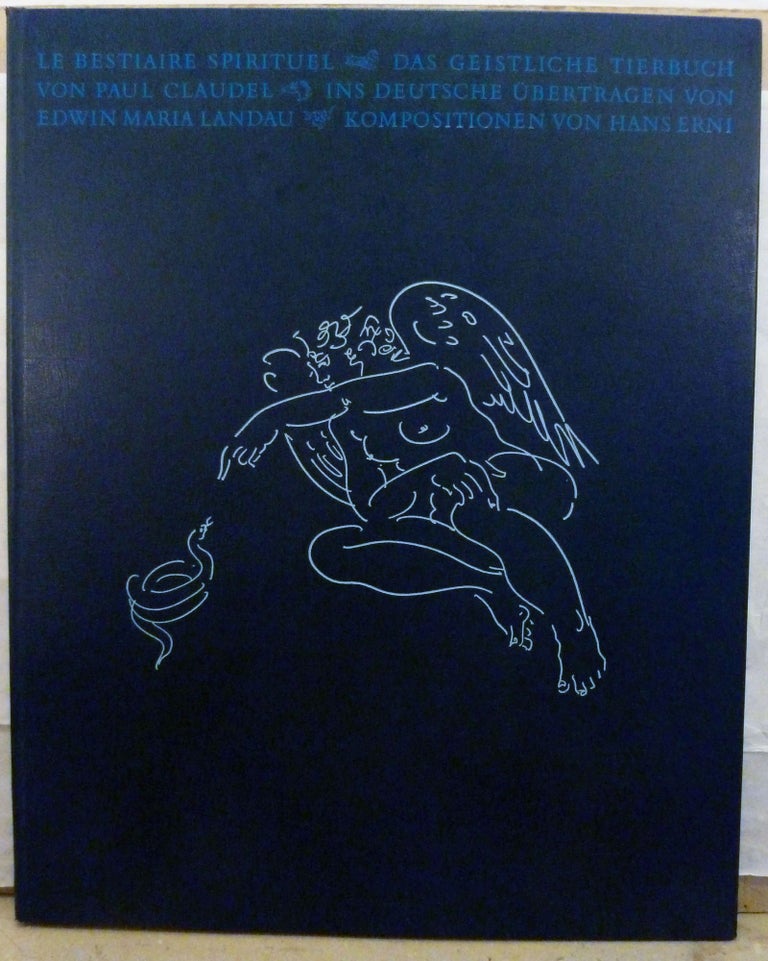 Item #21868 Le Bestiare Spirituel Das Geistliche Tierbuch; Kompositionen und Illustrationen von Hans Erni. Paul Claudel.