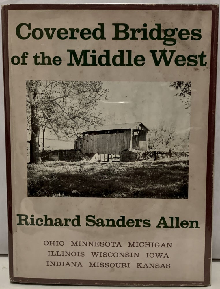 Item #21934 Covered Bridges Of The Middle West. Richard Sanders Allen.