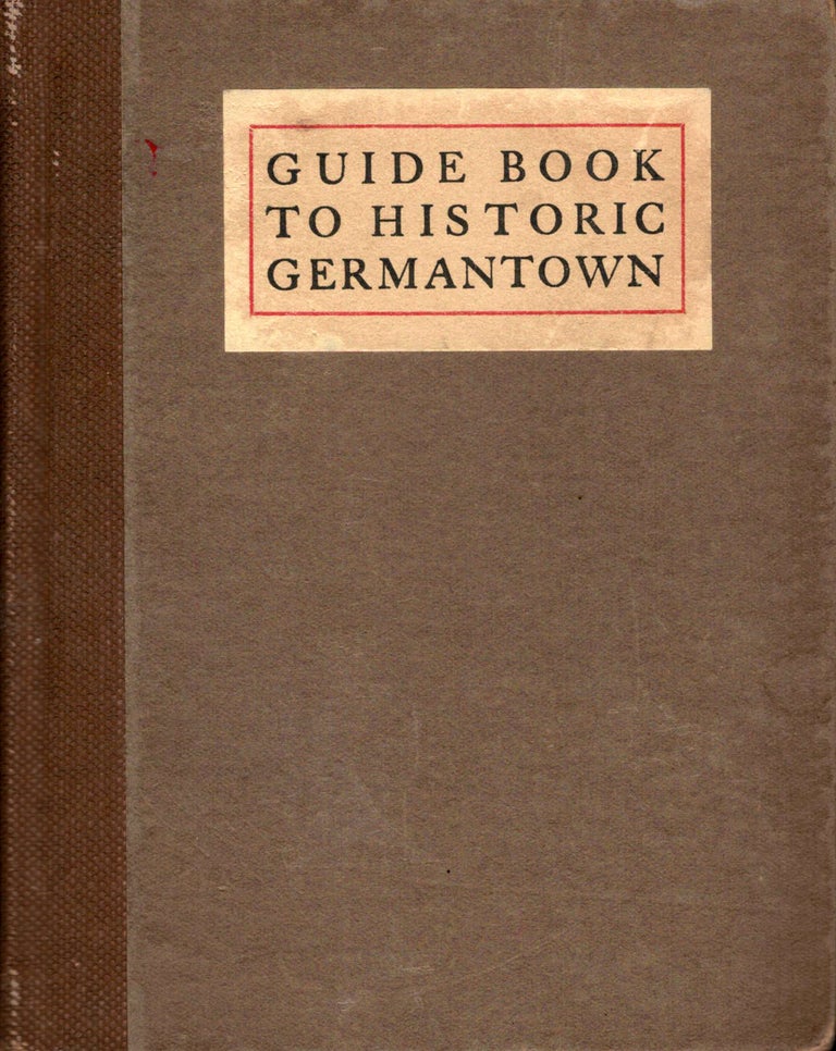 Item #21938 The Guide Book To Historic Germantown Prepared For The Site & Relic Society. Charles F. Jenkins.