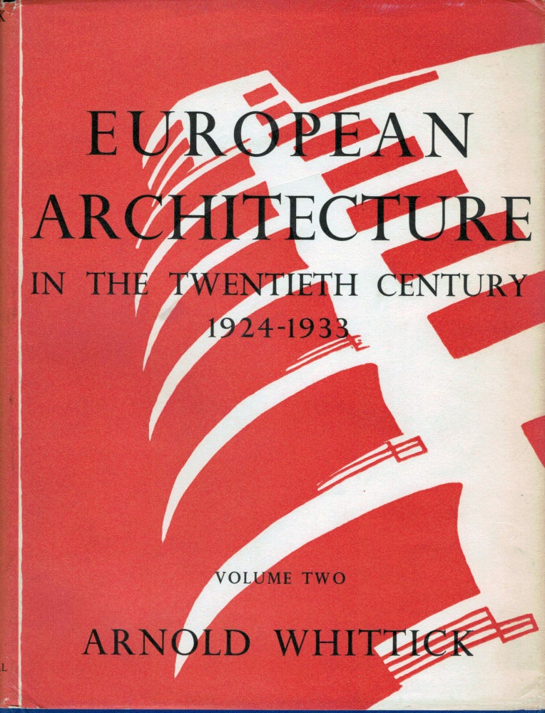Item #21940 European Architecture in the 20th Century; Volume II: Part IIIThe Era of Functionalism 1924-1933. Arnold Whittick.