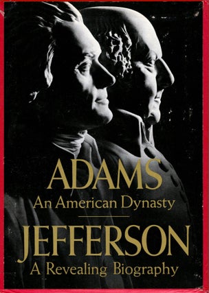 Item #21962 Adams An American Dynasty [with] Jefferson A Revealing Biography. Francis Russell
