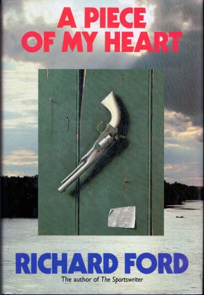 Item #22095 A Piece of My Heart. Richard Ford