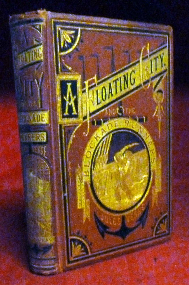 Item #22169 A Floating City, And The Blockade Runners. Jules Verne.