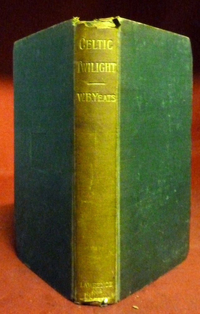 Item #22211 The Celtic Twilight. Men And Women, Ghouls And Faeries. William Butler Yeats.