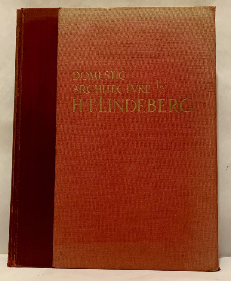 Item #22483 Domestic Architecture Of H.T. Lindeberg; With an Introduction by Royal Cortissoz. H. T. Lindeberg.