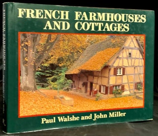 Item #22582 French Farmhouses And Cottages. Paul Walshe, John Miller