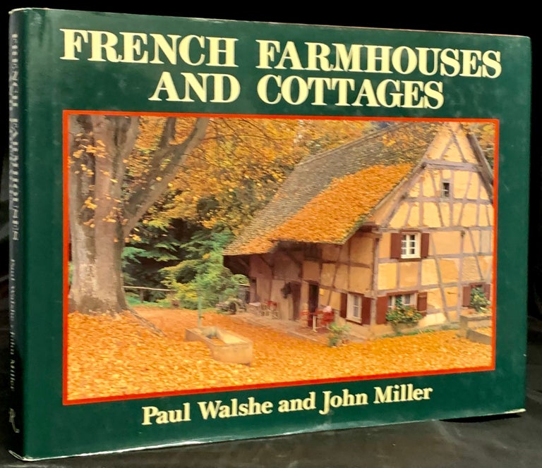 Item #22582 French Farmhouses And Cottages. Paul Walshe, John Miller.