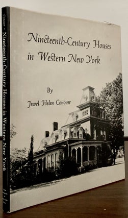 Item #22586 Nineteenth-Century Houses in Western New York. Jewel Helen Conover