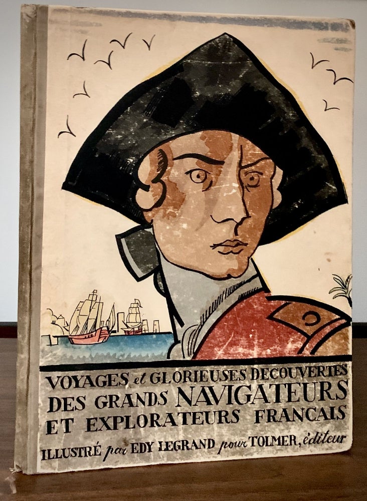 Item #22625 Voyages & Glorieuses Descovertes Des Grands Navigateurs Et Explorateurs Francais. Edy Legrand.