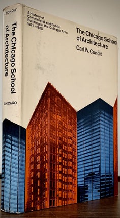 Item #22703 The Chicago School of Architecture; A History of Commercial and Public Building in...