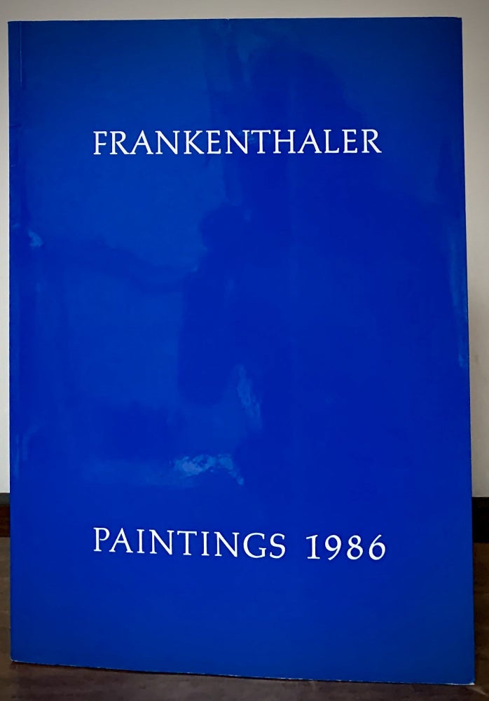 Item #22715 Frankenthaler New Paintings October 9 - November 1, 1986. Helen Frankenthaler.