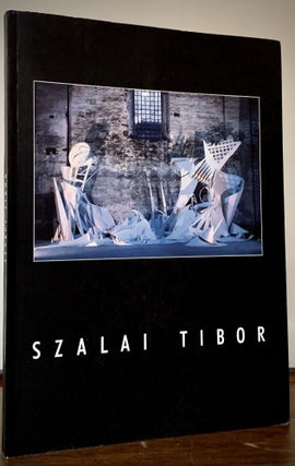 Item #22717 Szalai Tibor (1958-1998) An Exhibition Of His Oeuvre. Budapest. Budapest Gallery