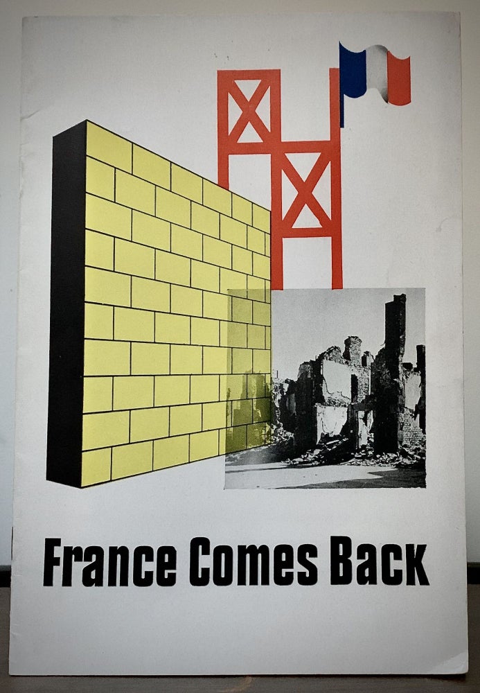Item #22726 France Comes Back Exhibit Presented under the auspices of the Provisional Government of the Republic. Jean Carlu.