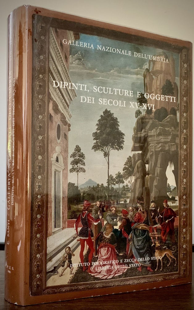 Item #22737 Galleria Nazionale Dell'Umbria; Dipinti, Sculture E Oggetti Dei Secoli XV-XVI. Francesco Santi.