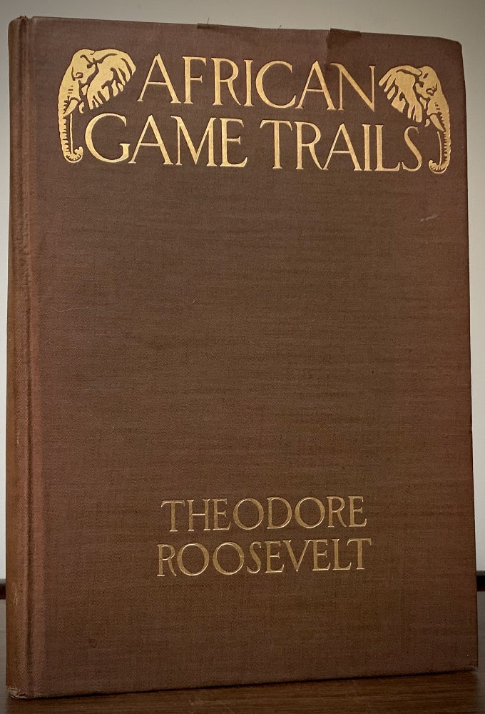 Item #22747 African Game Trails; An Account Of The African Wanderings Of An American Hunter-Naturalist. Theodore Roosevelt.
