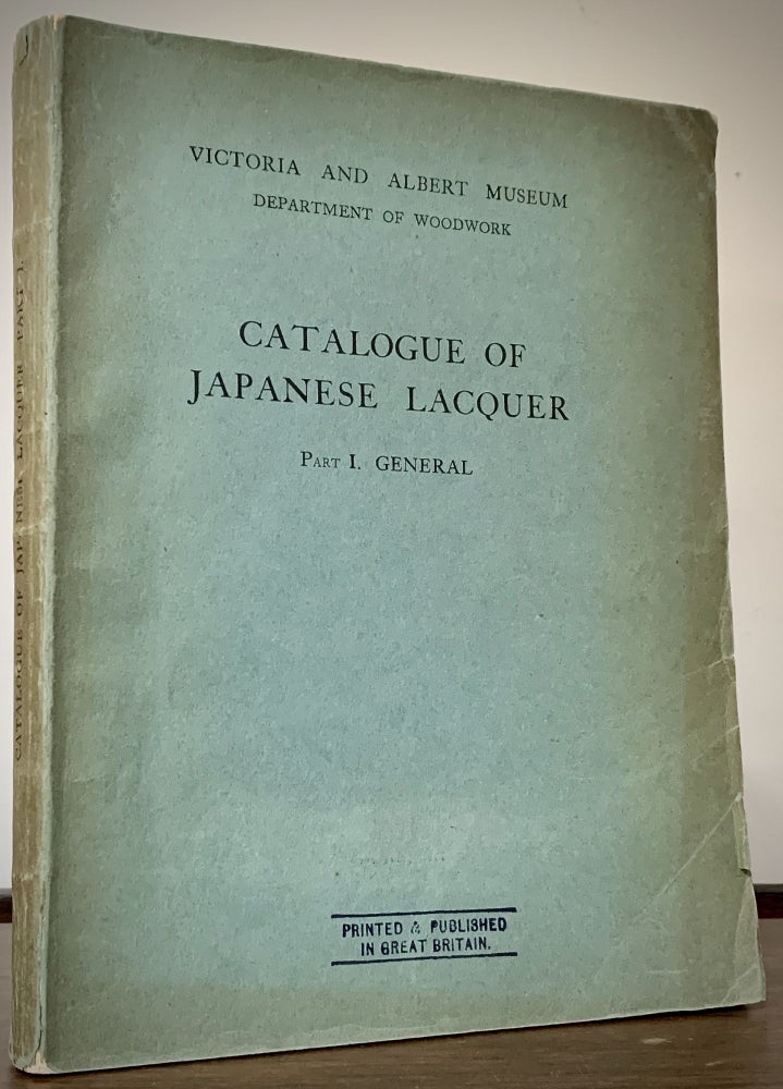 Item #22762 Catalogue Of Japanese Lacquer; Part I. General. London. Victoria And Albert Museum.