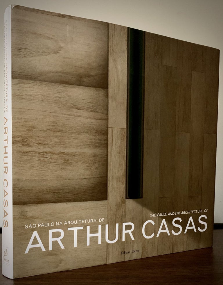 Item #22764 Sao Paulo Na Arquitetura De Arthur Casas. Arthur Casas.