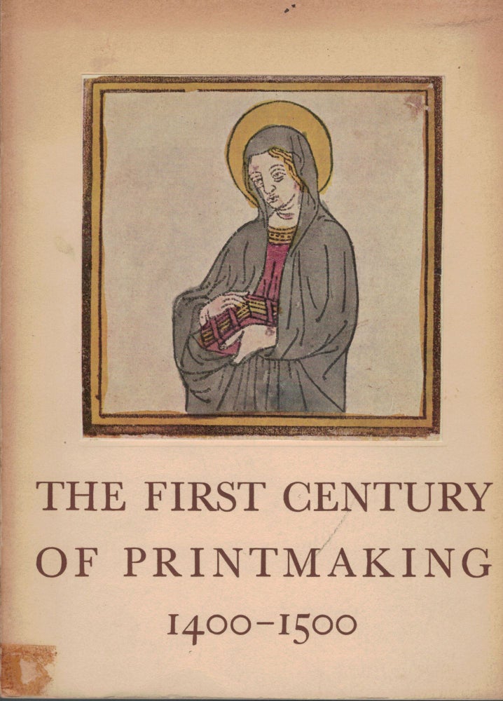 Item #2277 The First Century of Printmaking 1400-1500. E. Mongan, C O. Schniewind.