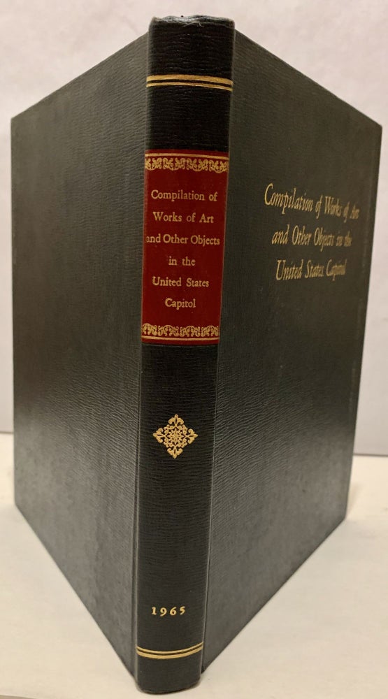 Item #2284 Compilation of Works of Art and Other Objects in the United State Capitol Prepared by the Architect of the Capitol. U S. Congress. 88th Congress.
