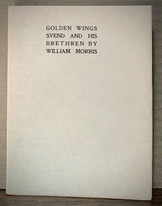 Item #22864 Golden Wings Svend and His Brethren. William Morris