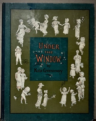 Item #22897 Under The Window Pictures & Rhymes for Children; Engraved & Printed by Edmund Evans....