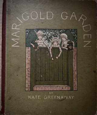 Item #22900 Marigold Garden; Pictures and Rhymes Printed In Colors By Edmund Evans. Kate Greenaway