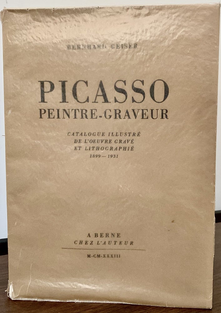 Item #23063 Picasso Peintre-Graveur; Catalogue Illustre De L'Oeuvre Grave Et Lithographie 1899-1931. Bernhard Geiser.