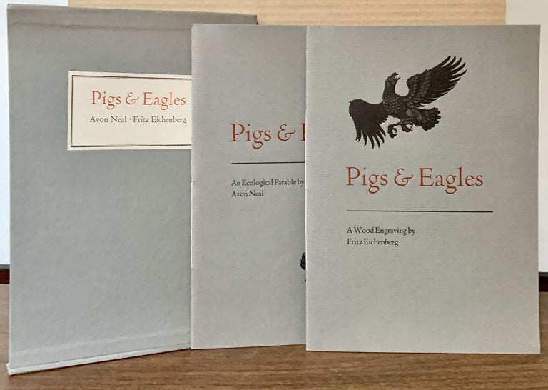 Item #23151 Pigs & Eagles A Wood Engraving by Fritz Eichenberg & An Ecological Parable by Avon Neal. Fritz Eichenberg, Avon Neal.