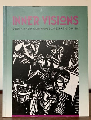 Item #23198 Inner Visions German Prints from the Age Of Expressionism. Mary Priester, Catalogue