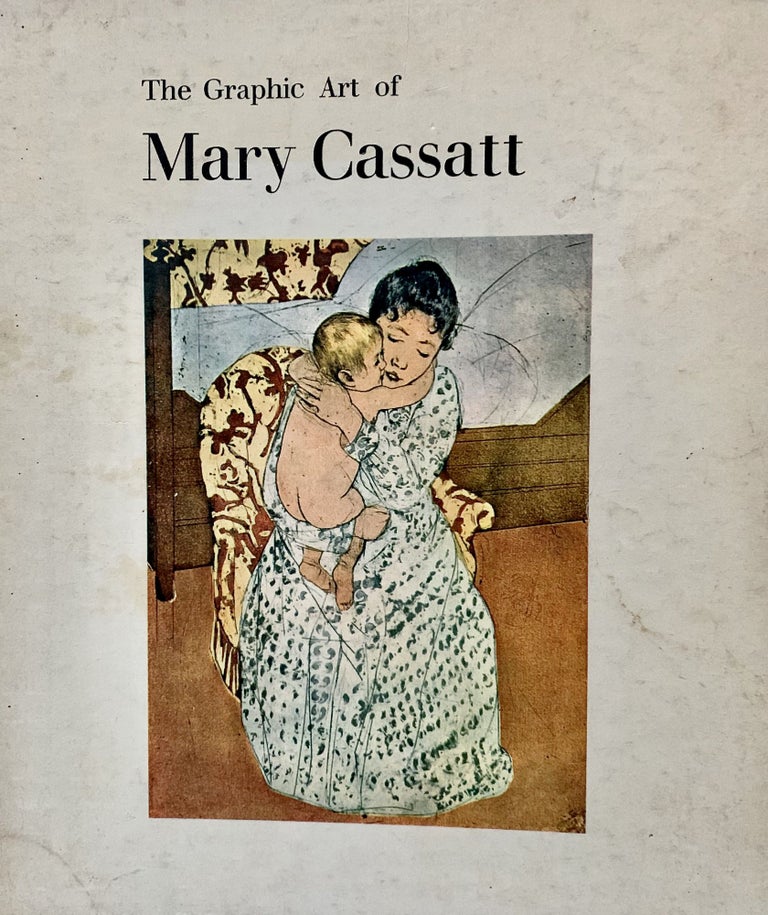 Item #23210 The Graphic Art of Mary Cassatt. Mary Cassatt.