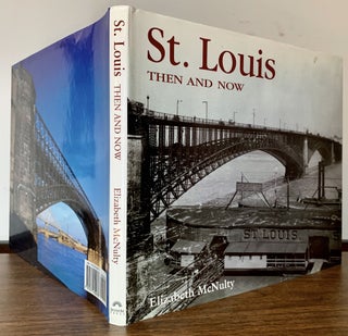 Item #23225 St. Louis Then And Now. Elizabeth McNulty
