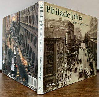 Item #23228 Philadelphia Then And Now. Edward Arthur Mauger