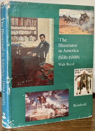 Item #23312 The Illustrator In America 1900-1960's. Walter Reed, Compiled and