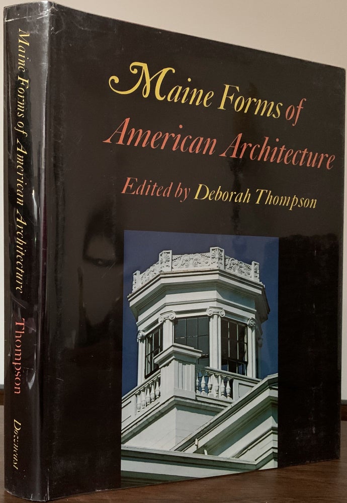 Item #23353 Maine Forms of American Architecture. Deborah Thompson.