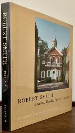 Item #23380 Robert Smith Architect, Builder, Patriot 1722-1777; Forward by Robert Venturi....
