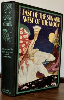 Item #23441 East Of The Sun And West Of The Moon Old Tales From The North. Kay Nielsen