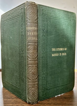 Item #23457 The Isthmus Of Darien In 1852. Journal Of The Expedition Of Inquiry For The Junction...