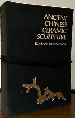 Item #23462 Ancient Chinese Ceramic Sculpture From Han Through Tang; The Collection of Mr. and Mrs. Ezekiel Schloss -- Vol. II only. Ezekiel Schloss.