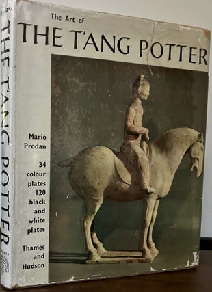 Item #23500 The Art Of The T'Ang Potter. Mario Prodan