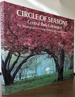 Item #23506 Circle Of Seasons Central Park Celebrated; The Photographs of Sonja Bullaty and...
