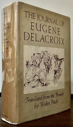 Item #23525 The Journal of Eugene Delacroix; Translated from the French by Walter Pach. Eugene...