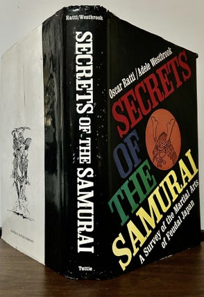 Item #23643 Secrets Of The Samurai; A Survey of the Martial Arts of Feudal Japan. Oscar Ratti,...