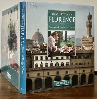 Item #23654 Ismail Merchant's Florence; Filming And Feasting In Tuscany. Ismail Merchant