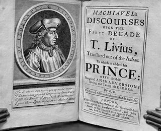 Machiavel's Discourses Upon The First Decade Of T. Livius, Translated out of the Italian. To which is added his Prince: With Some Marginal Animadversions Noting and Taxing his Errors