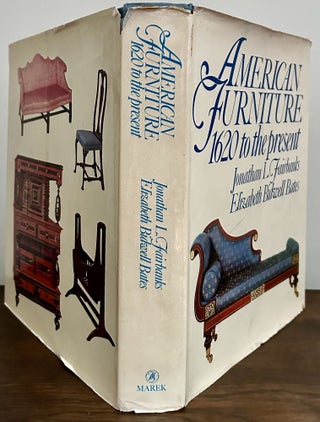 Item #23670 American Furniture 1620 to the Present. Elizabeth Bidwell Bates, Jonathan L. Fairbanks