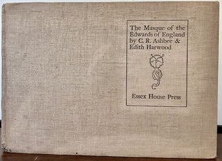 Item #23713 The Masque Of The Edwards Of England: Being A Coronation Pageant To Celebrate The...