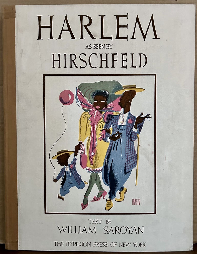 Item #23728 Harlem As Seen By Hirschfield ; Text by William Saroyan. Al Hirschfeld.