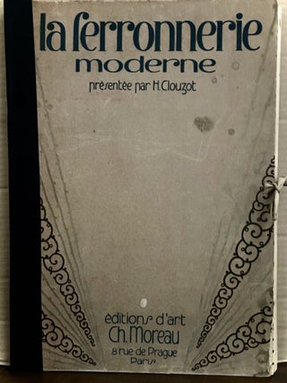 Item #23752 La Ferronnerie Moderne L'Exposition Internationale Des Arts Decoratifs. Henri Clouzot