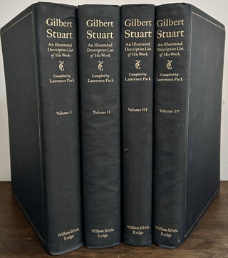 Item #23765 Gilbert Stuart An Illustrated Descriptive List of His Works. Gilbert Stuart